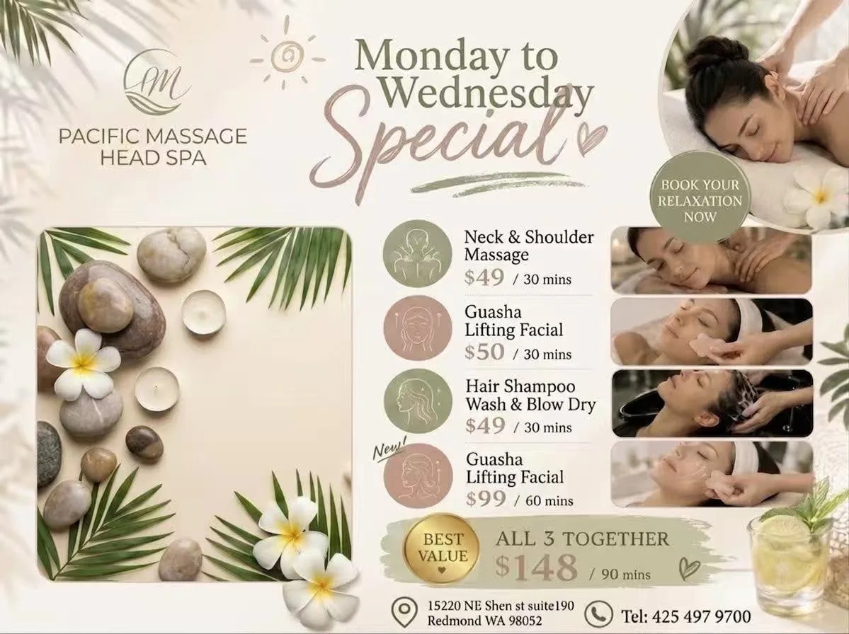 Pacific Massage & Head Spa Monday to Wednesday Special flyer — Neck & Shoulder Massage $49 for 30 minutes, Guasha Lifting Facial $50 for 30 minutes, Hair Shampoo Wash & Blow Dry $49 for 30 minutes, a new 60-minute Guasha Lifting Facial $99, and all three together for $148